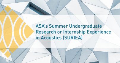 ASA Summer Undergraduate Research or Internship in Acoustics (SURIEA) program