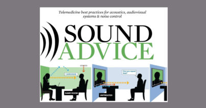 Sound Advice: Telemedicine Best Practices for Acoustics, Audiovisual Systems & Noise Control